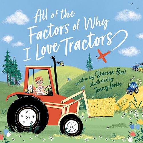 Book - All of the Factors of Why I Love Tractors (Hardcover)