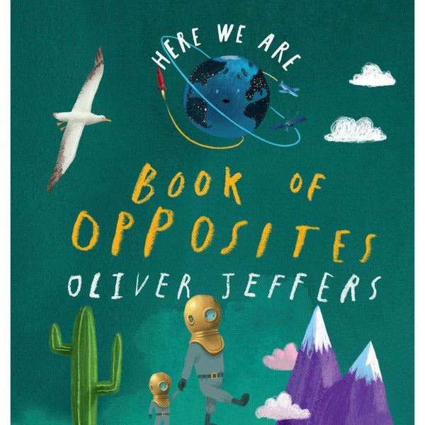 Book -  Here We Are: Book of Opposites (By Oliver Jeffers)